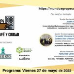 PROGRAMA CAMPO CAFE Y CIUDAD EN MUNDO AGROPECUARIO: 27-05-2022